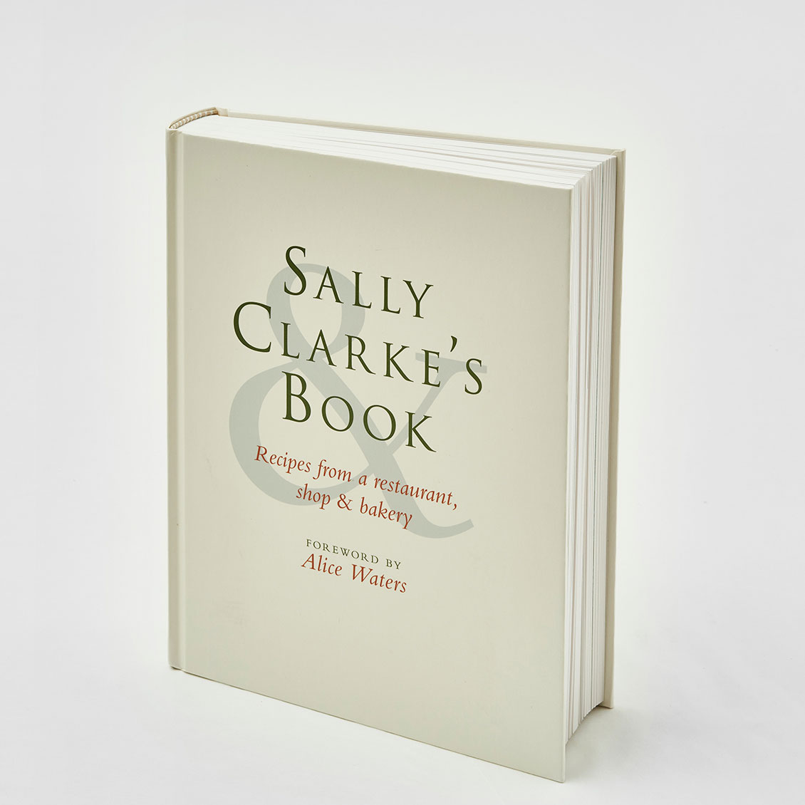 Sally Clarke's Book: Recipes from a restaurant, shop, and bakery